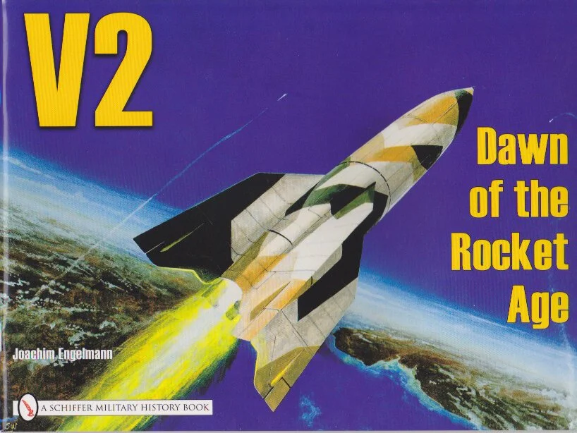 V2: Dawn of the Rocket Age (Schiffer Military History)