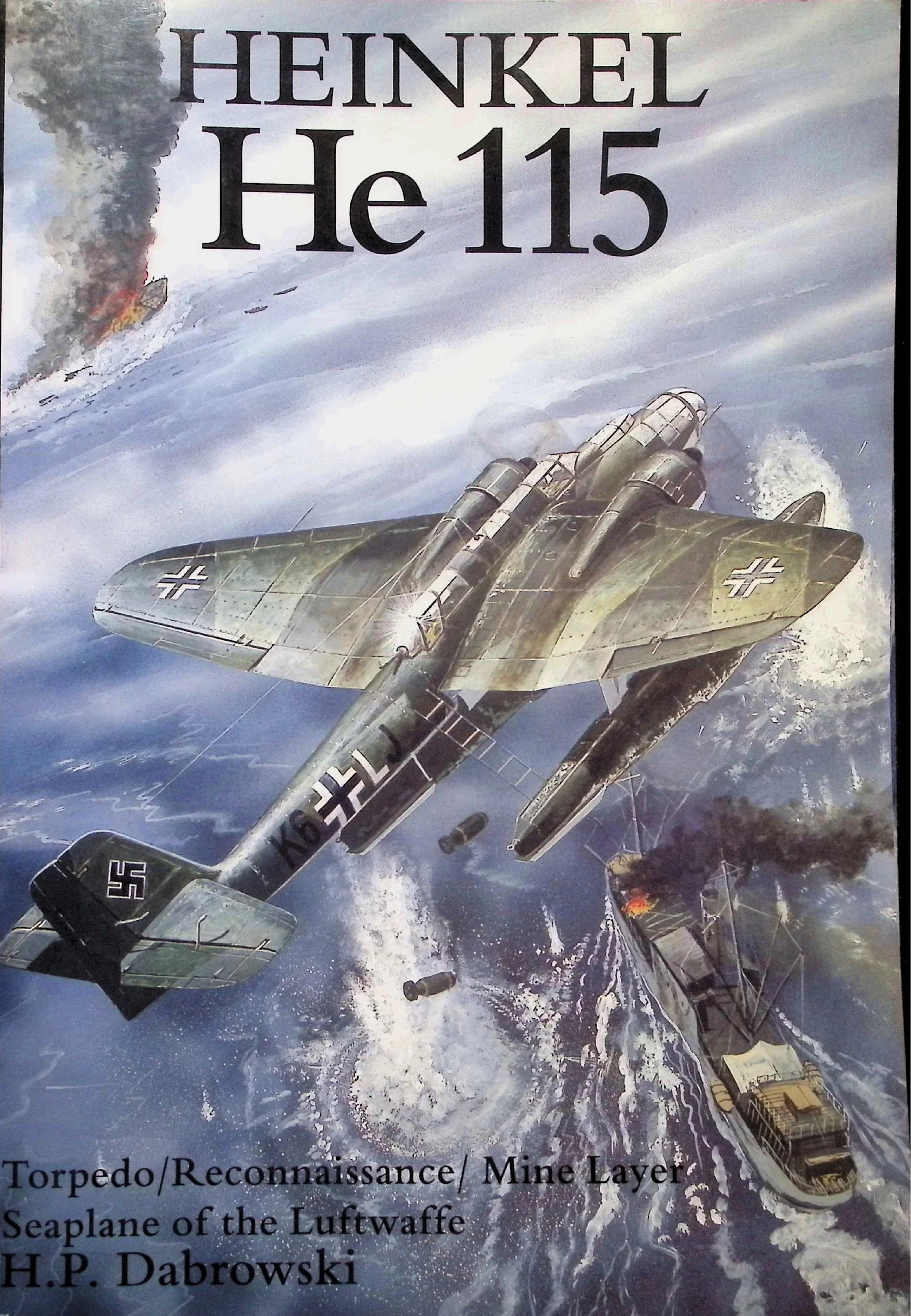 Heinkel He 115: Torpedo/Reconnaissance/Mine Layer Seaplane of the Luftwaffe