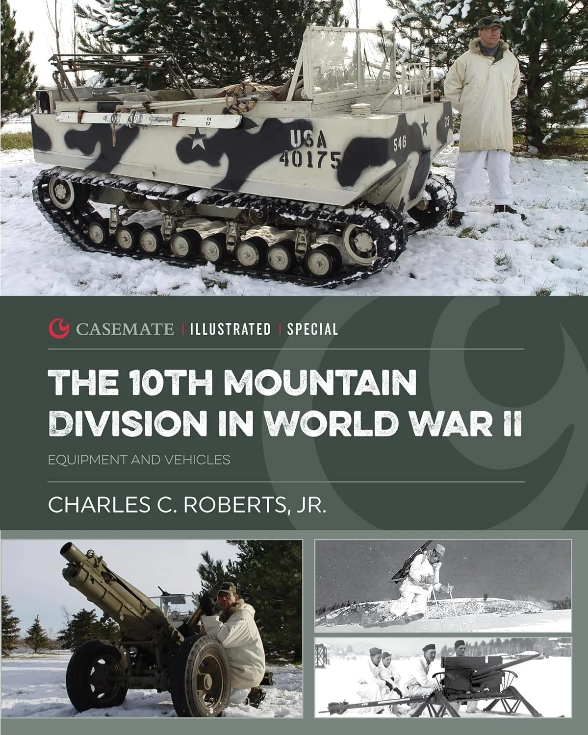 The 10th Mountain Division in World War II: Equipment and Vehicles (Casemate Illustrated Special) Hardcover