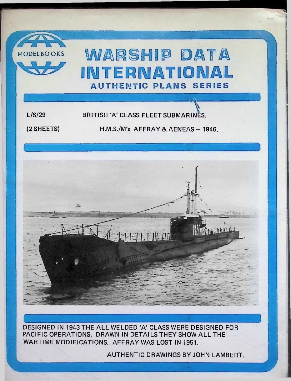 Warship Data International – L/S/29 British 'A' Class Fleet Submarines, H.M.S/M's Affray & Aeneas – 1946