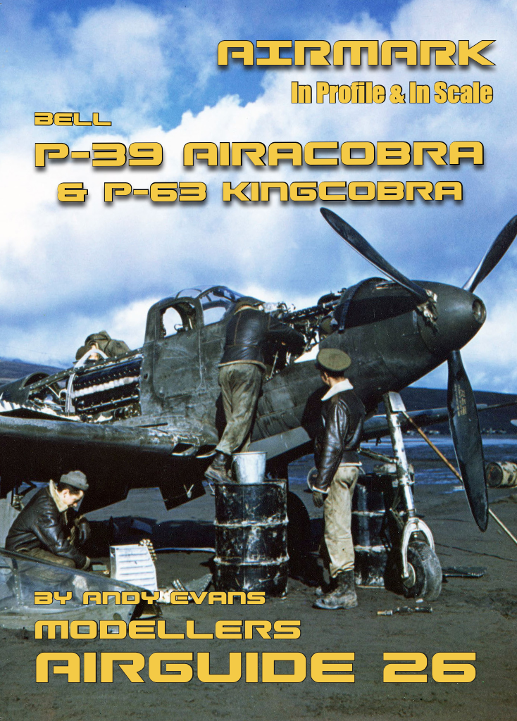 P-39 Airacobra and P-63 Kingcobra Modellers Airguide 26 - Airmark