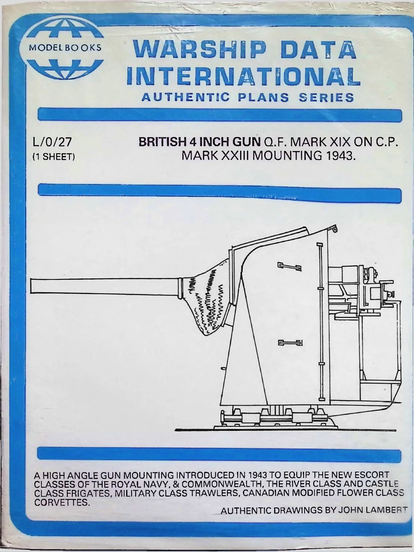 Warship Data International – L/0/27 British 4 inch Gun Q.F. Mark XIX on C.P. Mark XXIII Mounting 1943
