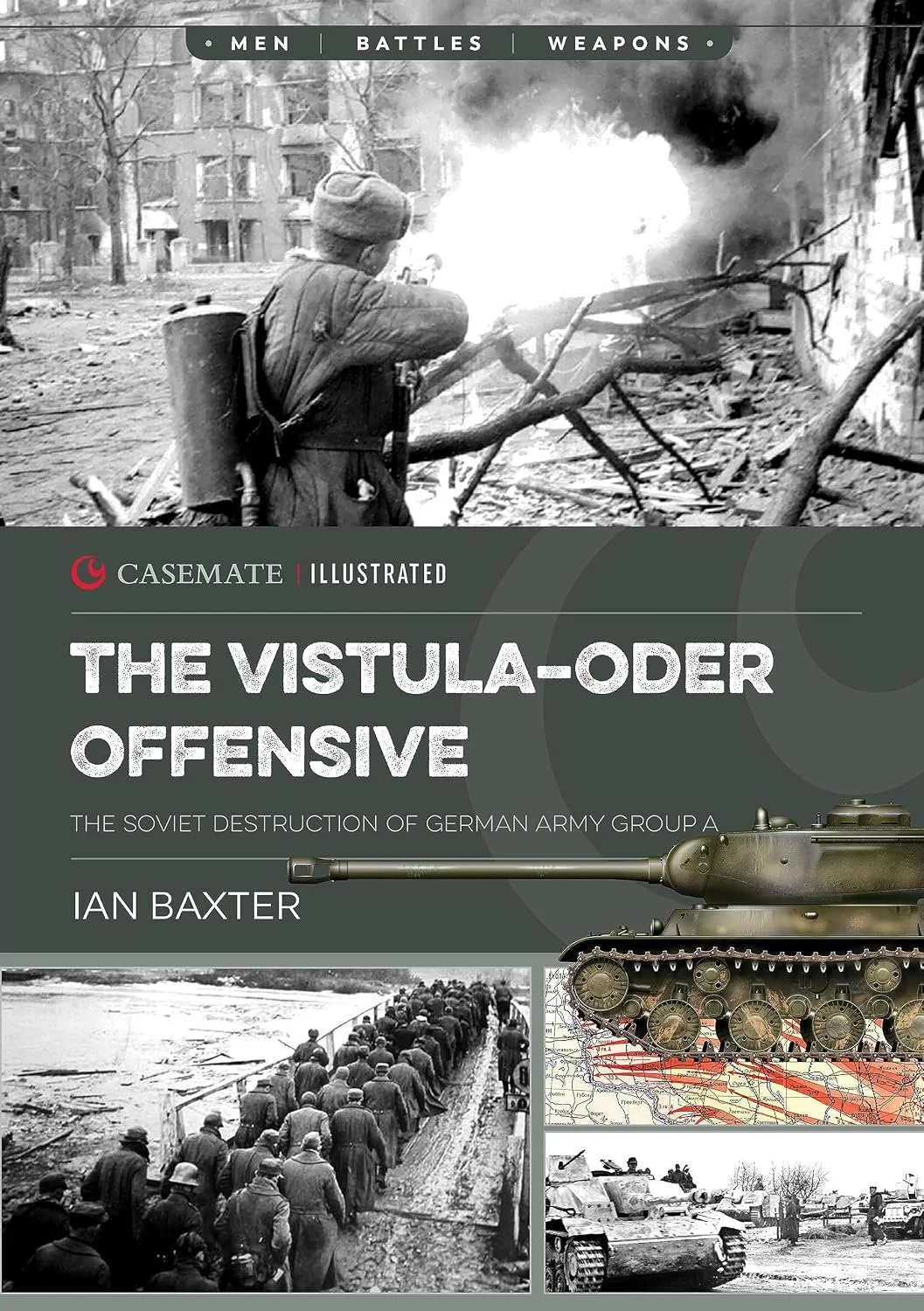 The Vistula-Oder Offensive: Men, Battles, Weapons (Casemate Illustrated)