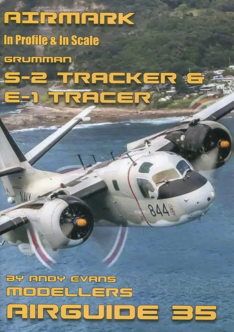 Grumman S-2 Tracker and E-2 Tracer Modellers Airguide 35 - Airmark