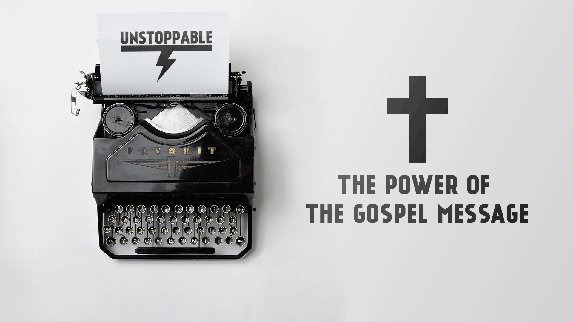 UNSTOPPABLE: THE POWER OF THE GOSPEL MESSAGE - The Gospel: It's What I Want