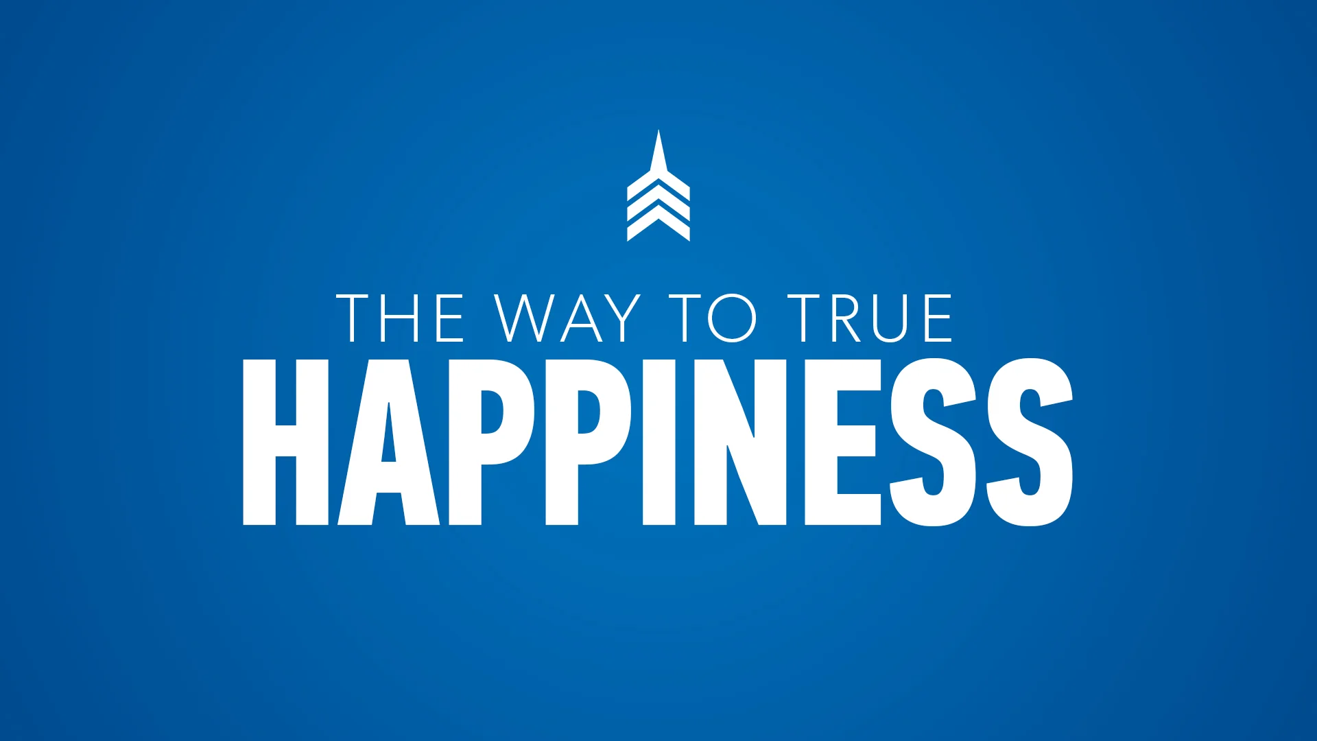 The Way to True Happiness