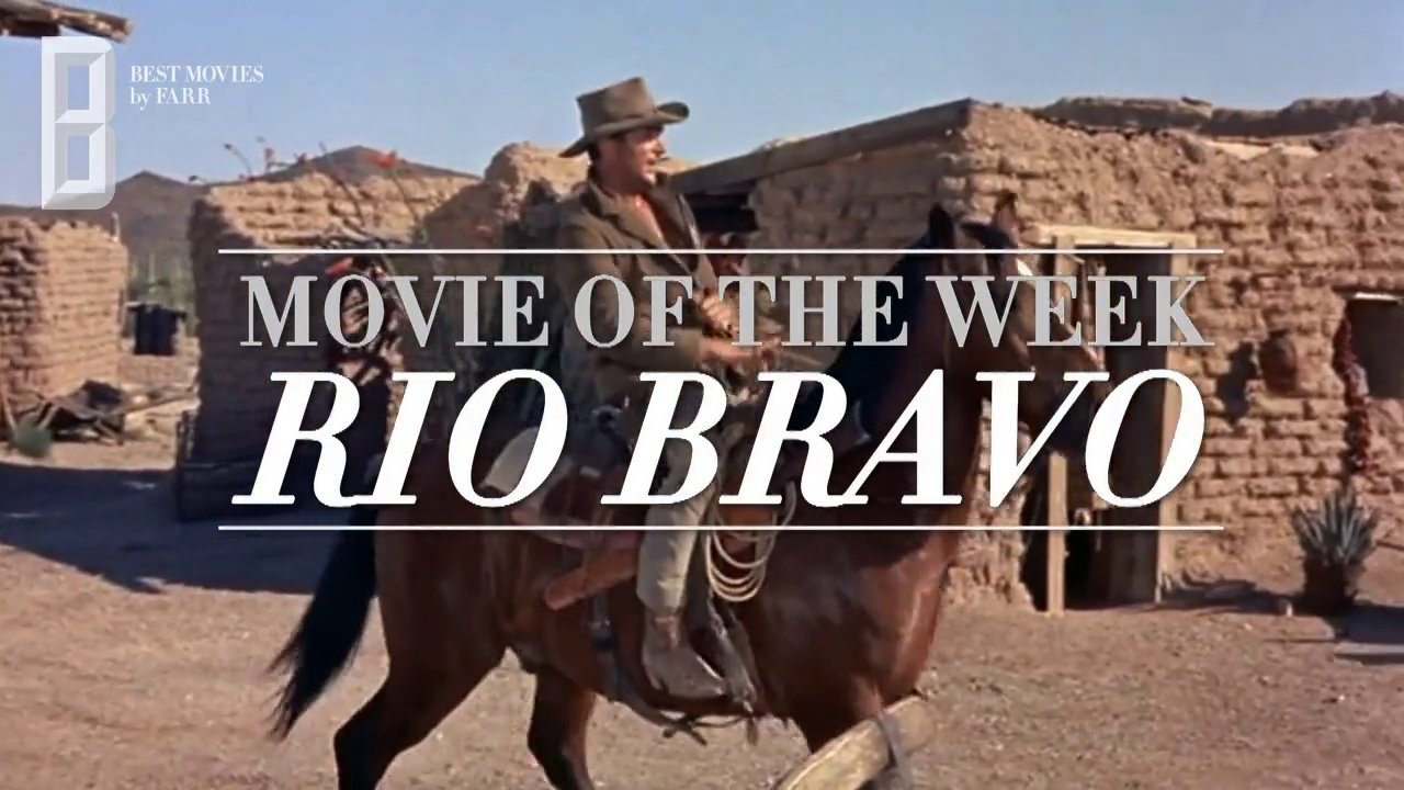 RIO BRAVO WEB VIDEO FOR BEST MOVIES BY FARR