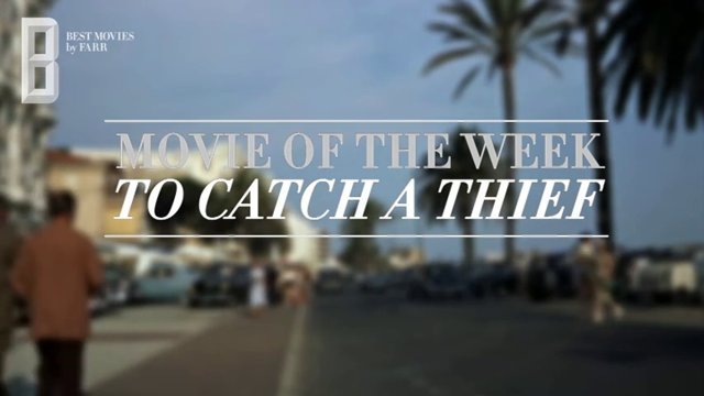 TO CATCH A THIEF WEB VIDEO FOR BEST MOVIES BY FARR