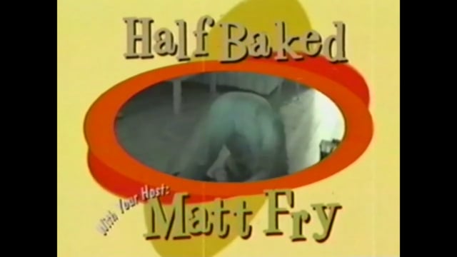 HALF BAKED FRY FISHING