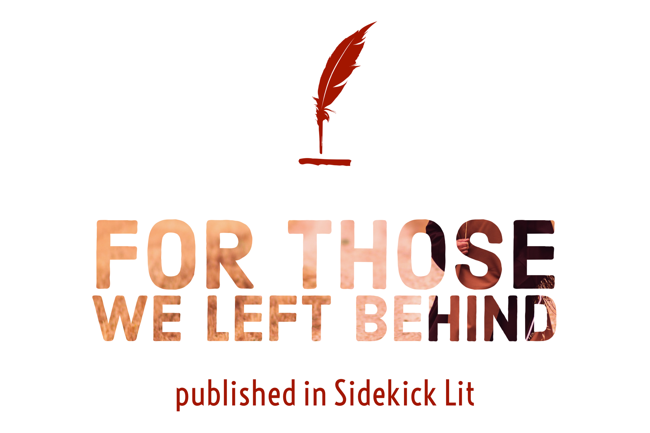 FOR THOSE WE LEFT BEHIND