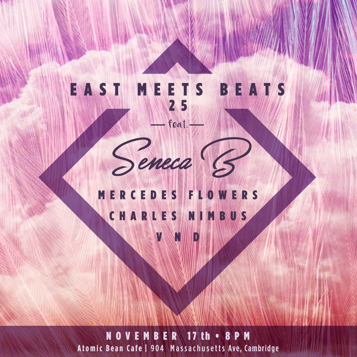 EAST MEETS BEATS #25 Featuring VND, Mercedes Flowers, Charles Nimbus, & Seneca B