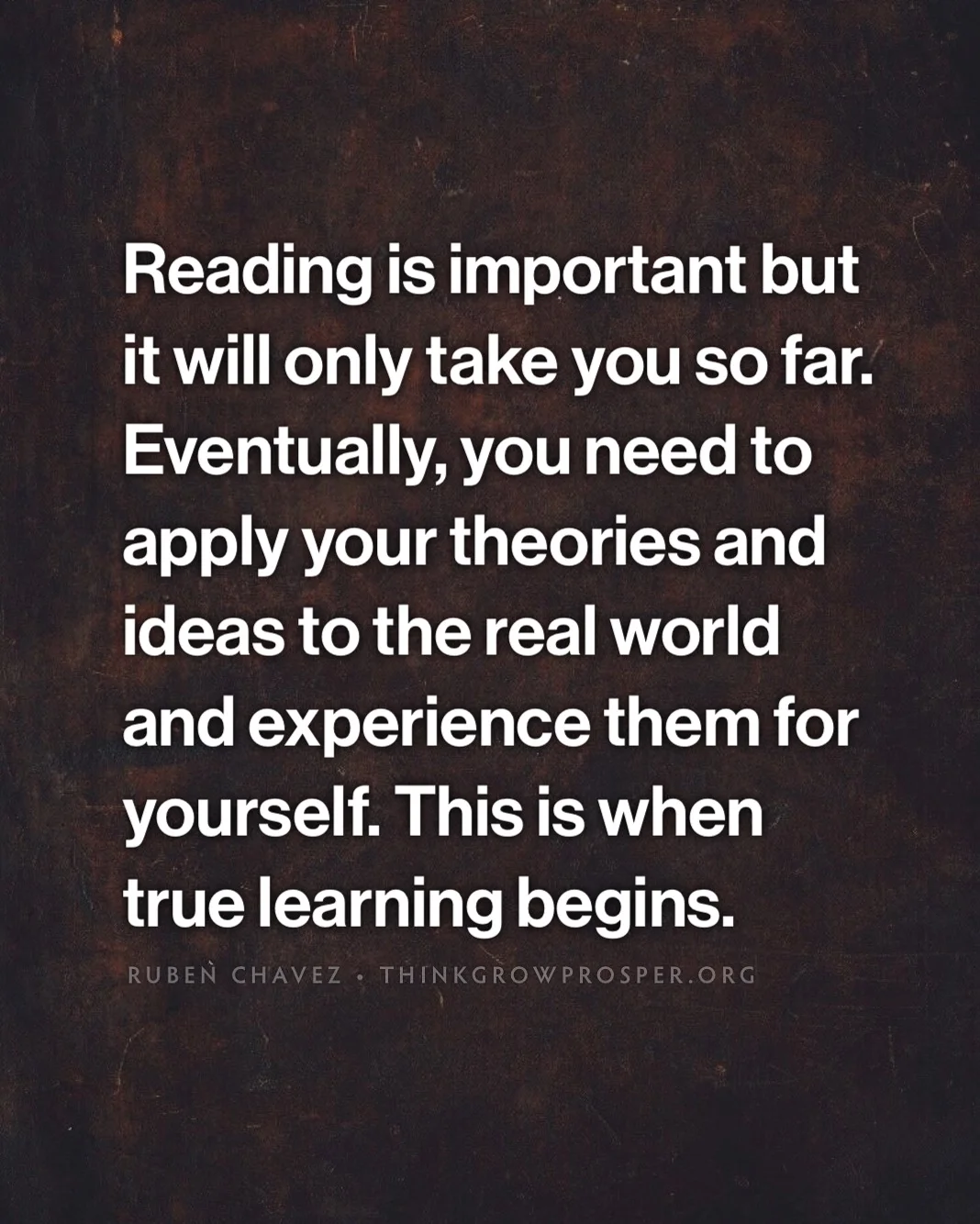 ReadingWillOnlyTakeYouSoFar.jpeg