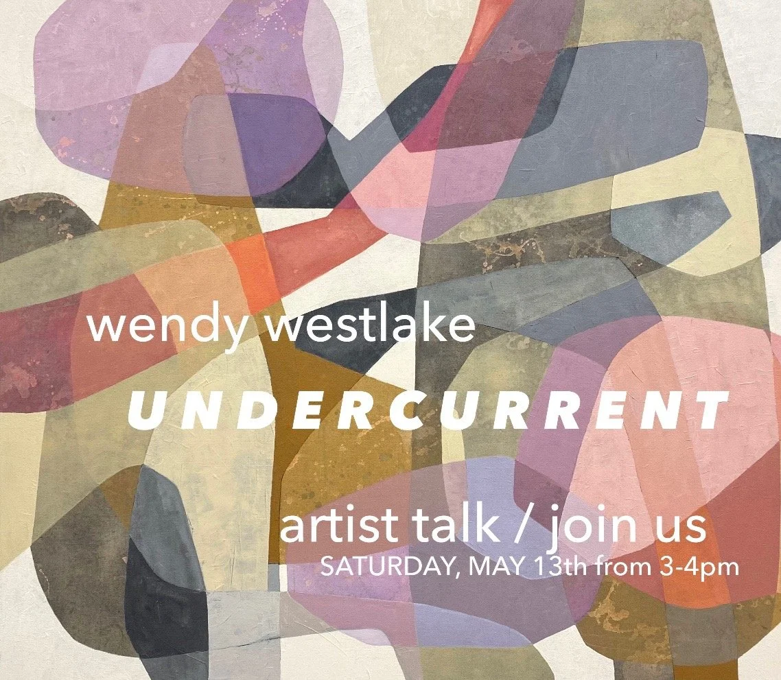 ARTIST TALK: wendy westlake / UNDERCURRENT 