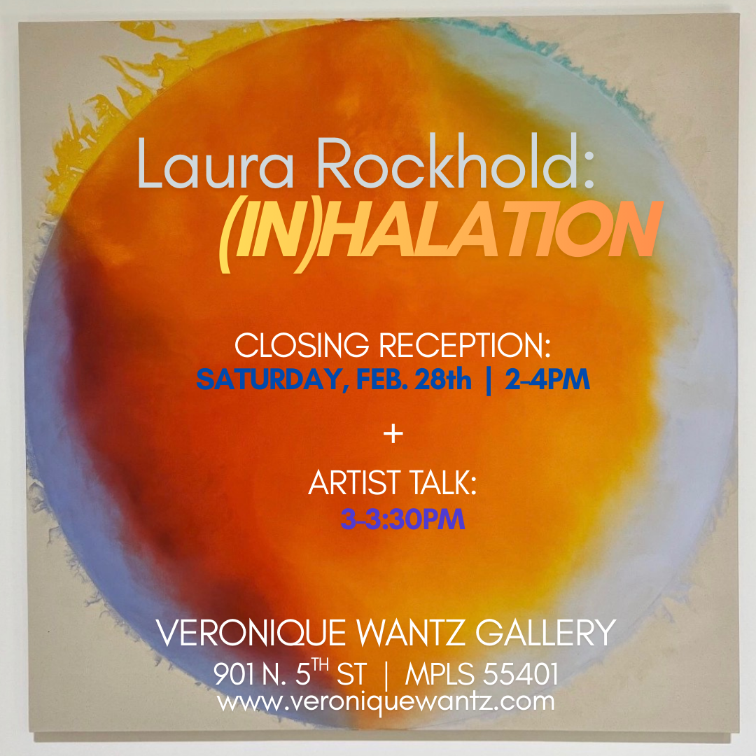CLOSING RECEPTION + ARTIST TALK  |  Laura Rockhold: (IN)HALATION 