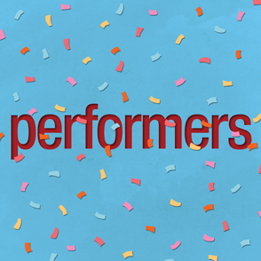 Performers