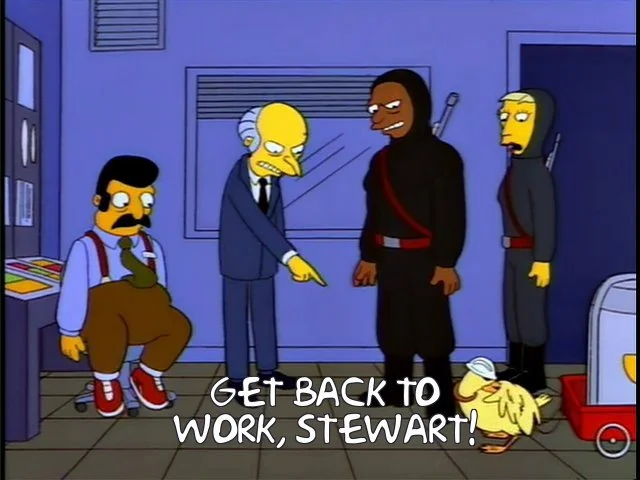 'Get back to work Stewart!'
