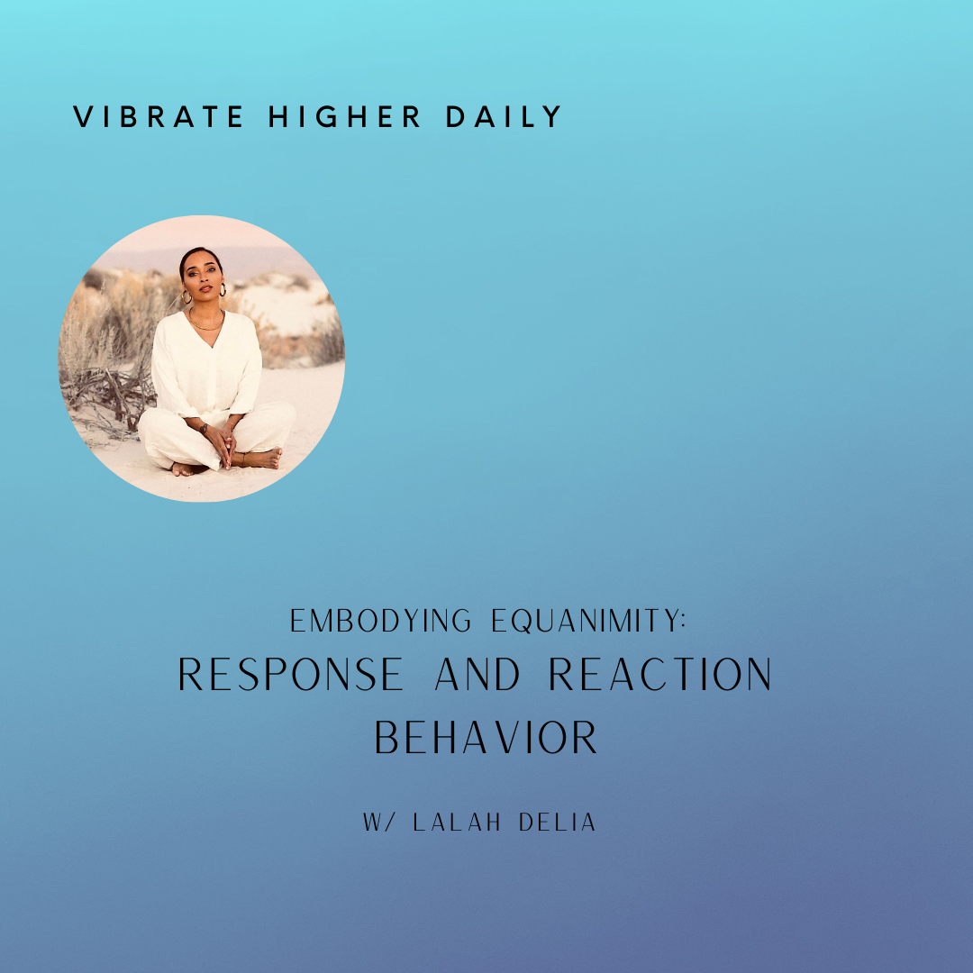 Embodying Equanimity: Response and Reaction Behavior