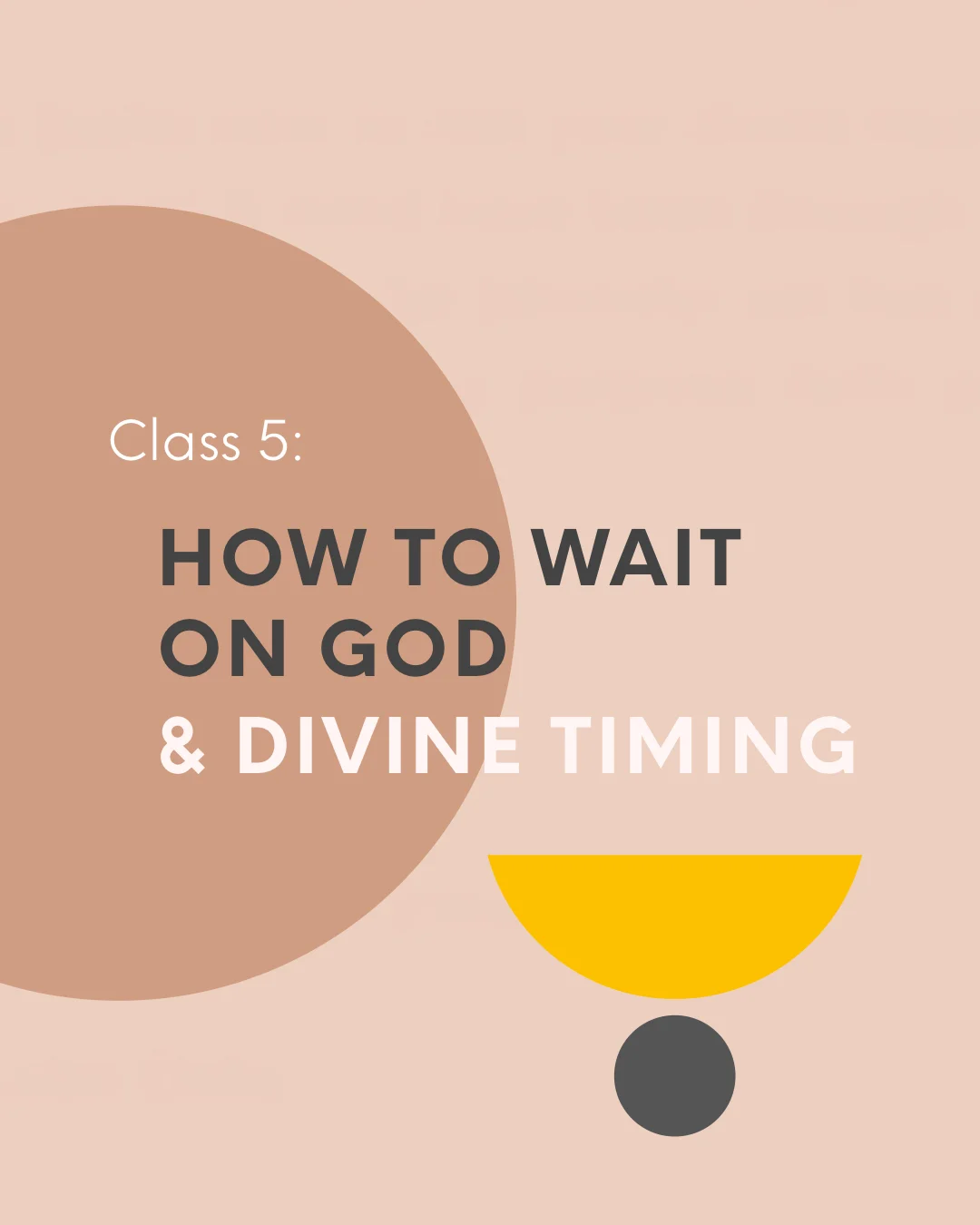 Subject  5: How To Wait On God &amp; Divine Timing