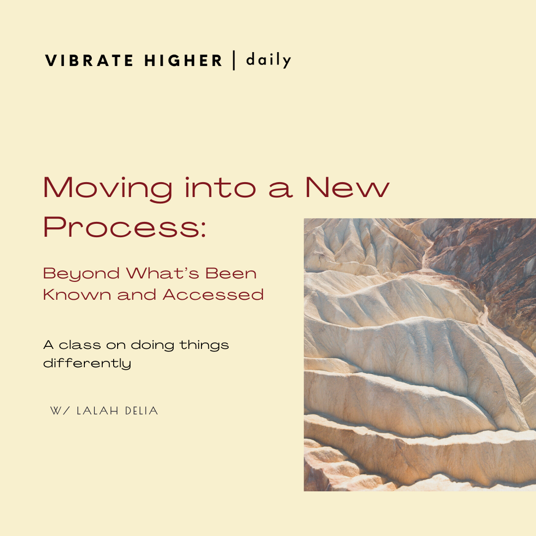 Moving into a New Process — Beyond What’s Been Known and Accessed
