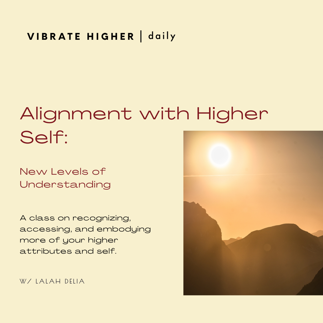 Alignment with Higher Self — New levels of Understanding