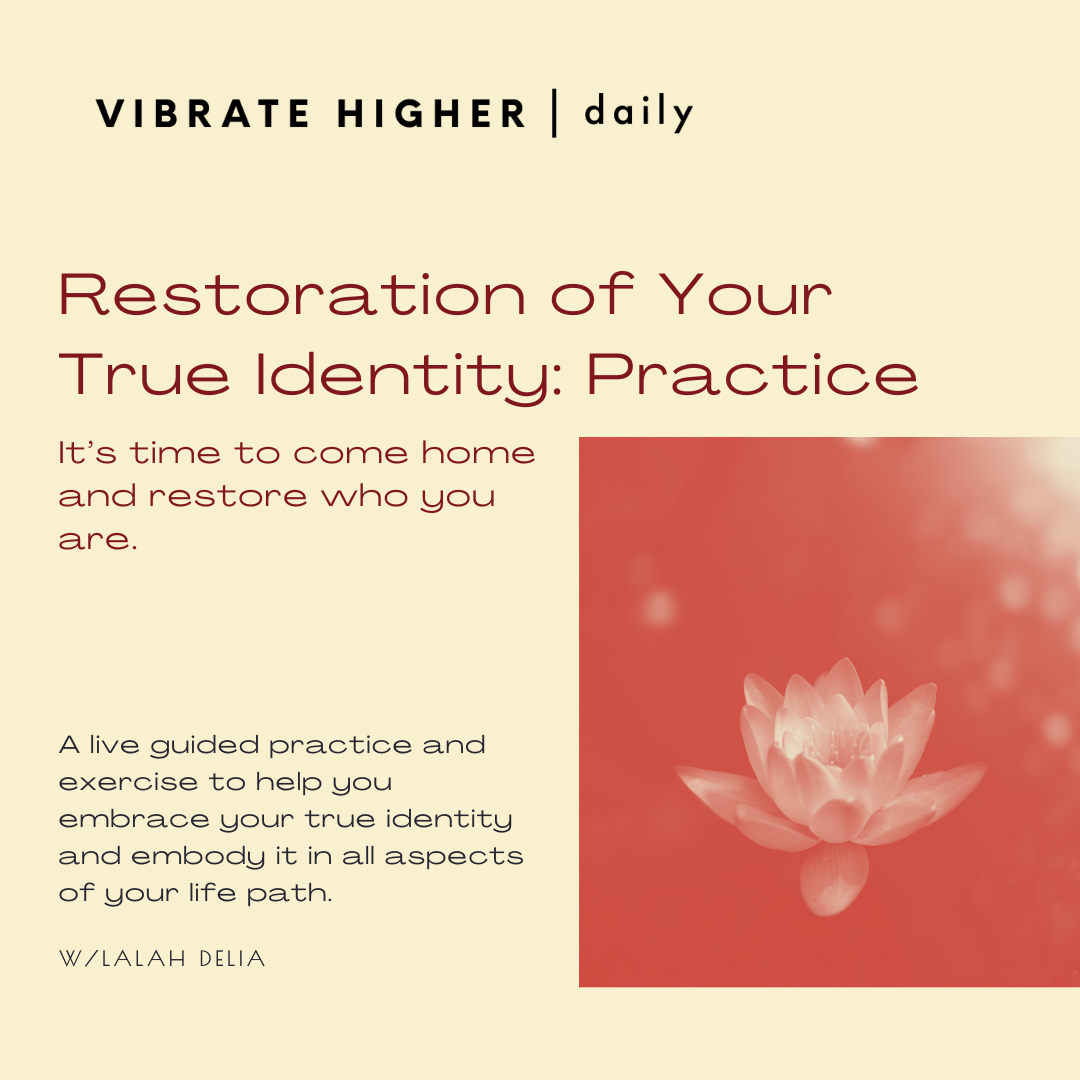 Restoration of Your True Identity: Practice