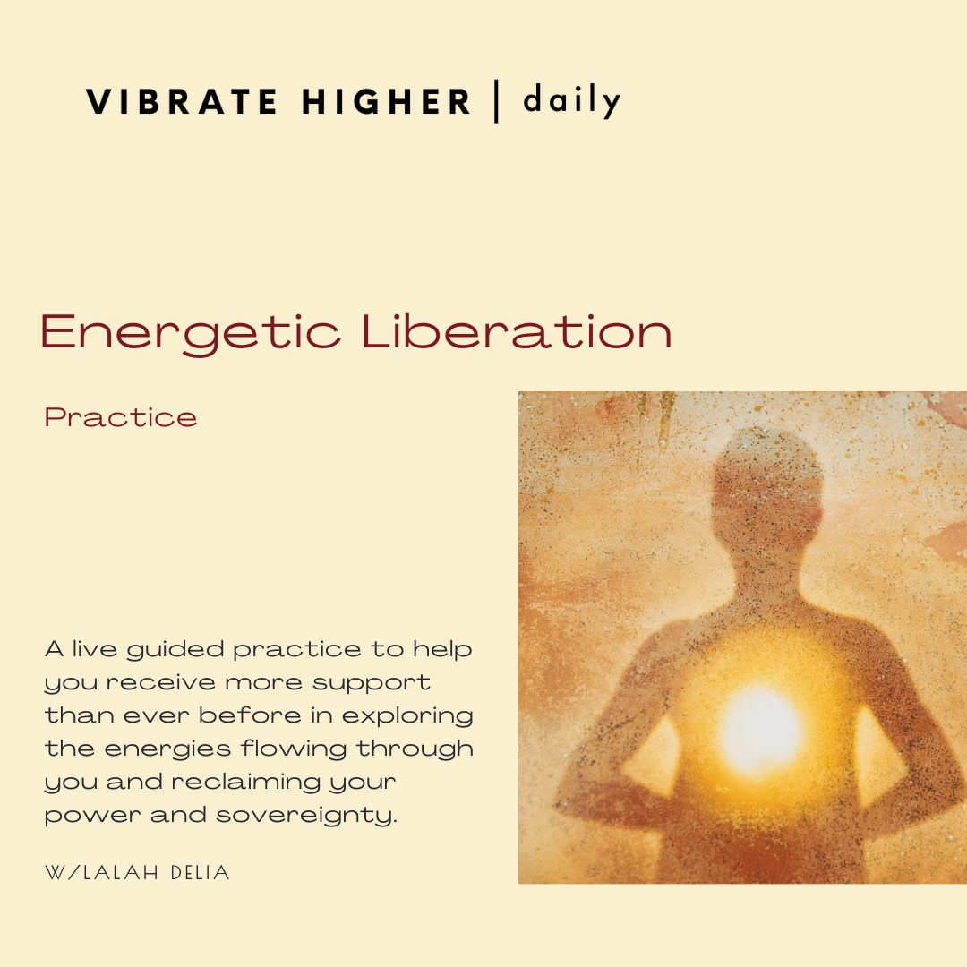 Energetic Liberation: Practice 