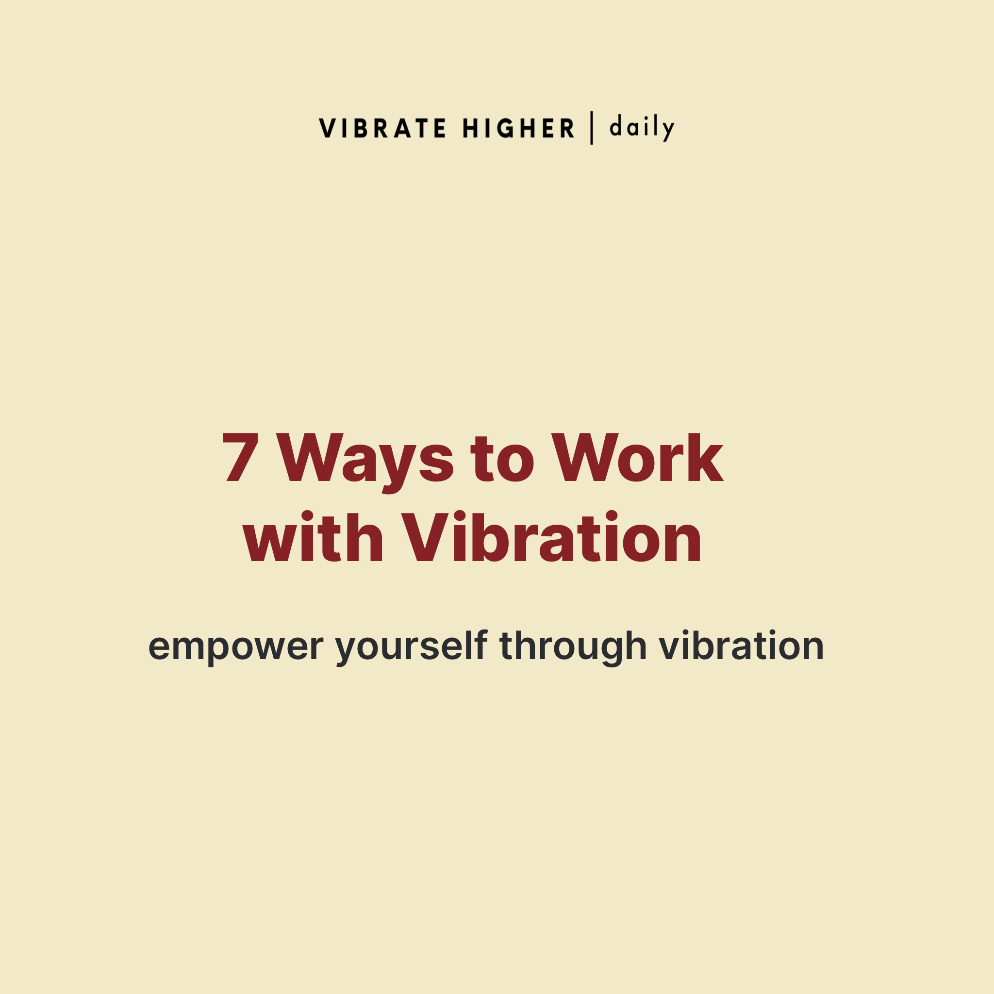 7 Ways to Work with Vibration
