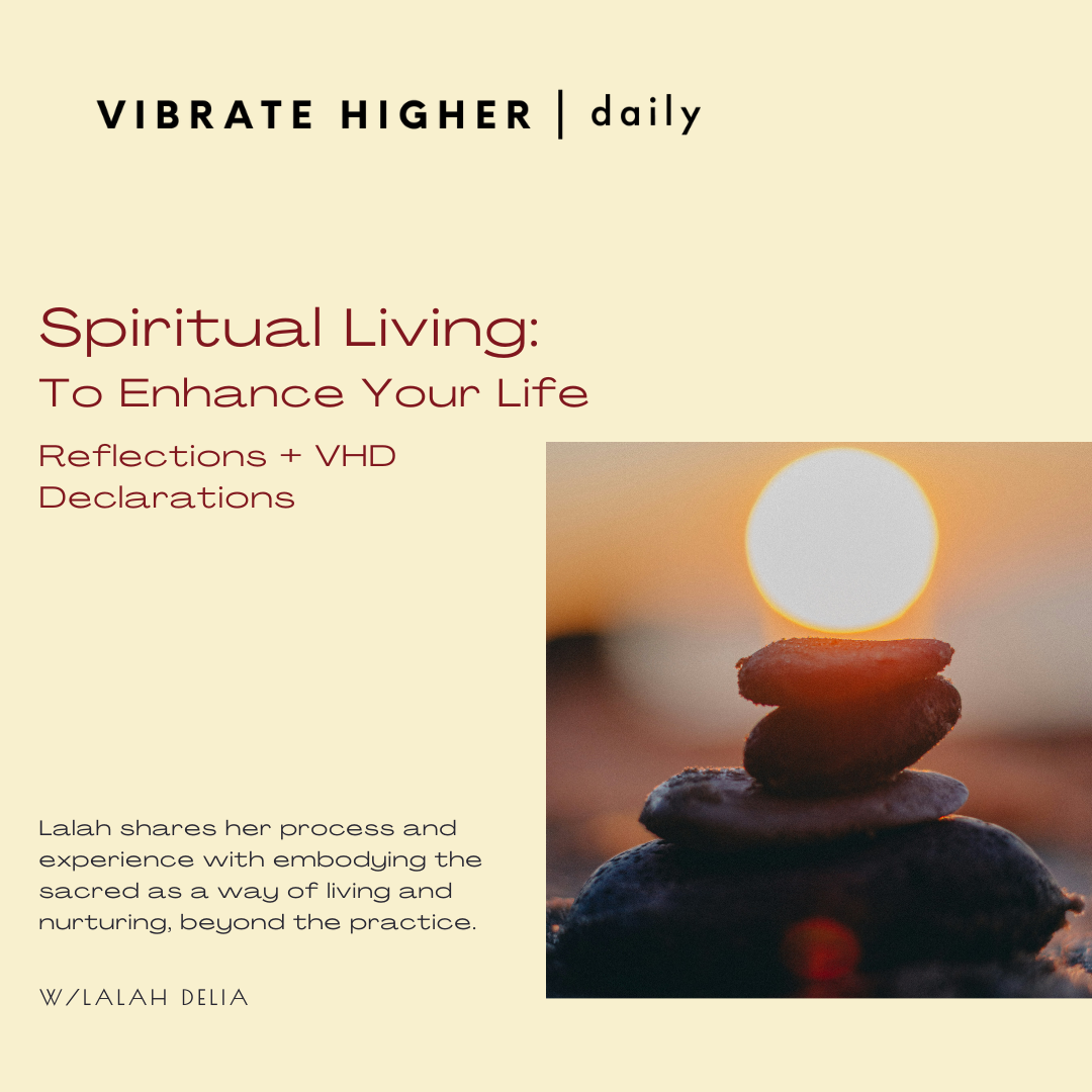 Spiritual Living: To Enhance Your Life Reflections + VHD Declarations
