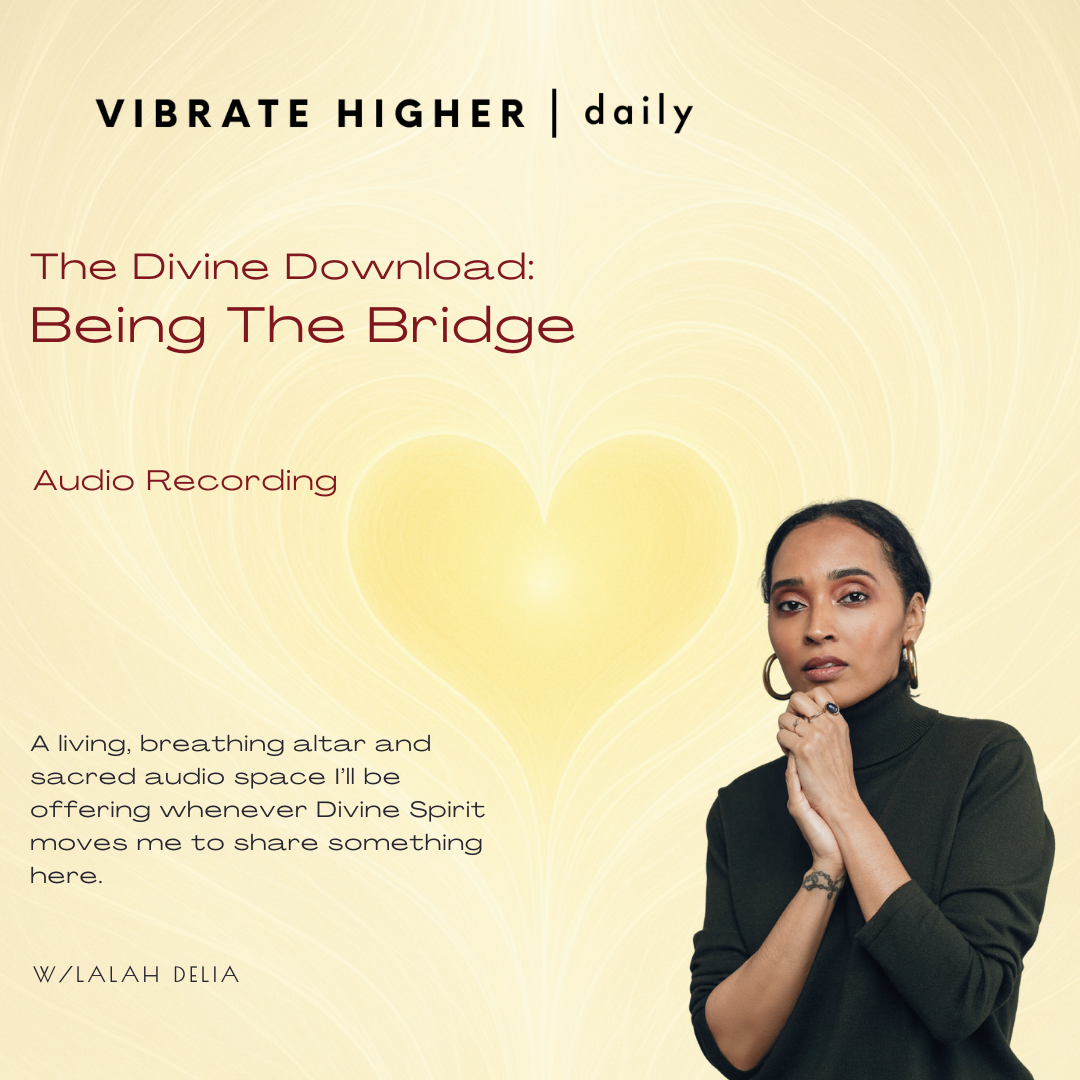 The Divine Download: Being The Bridge
