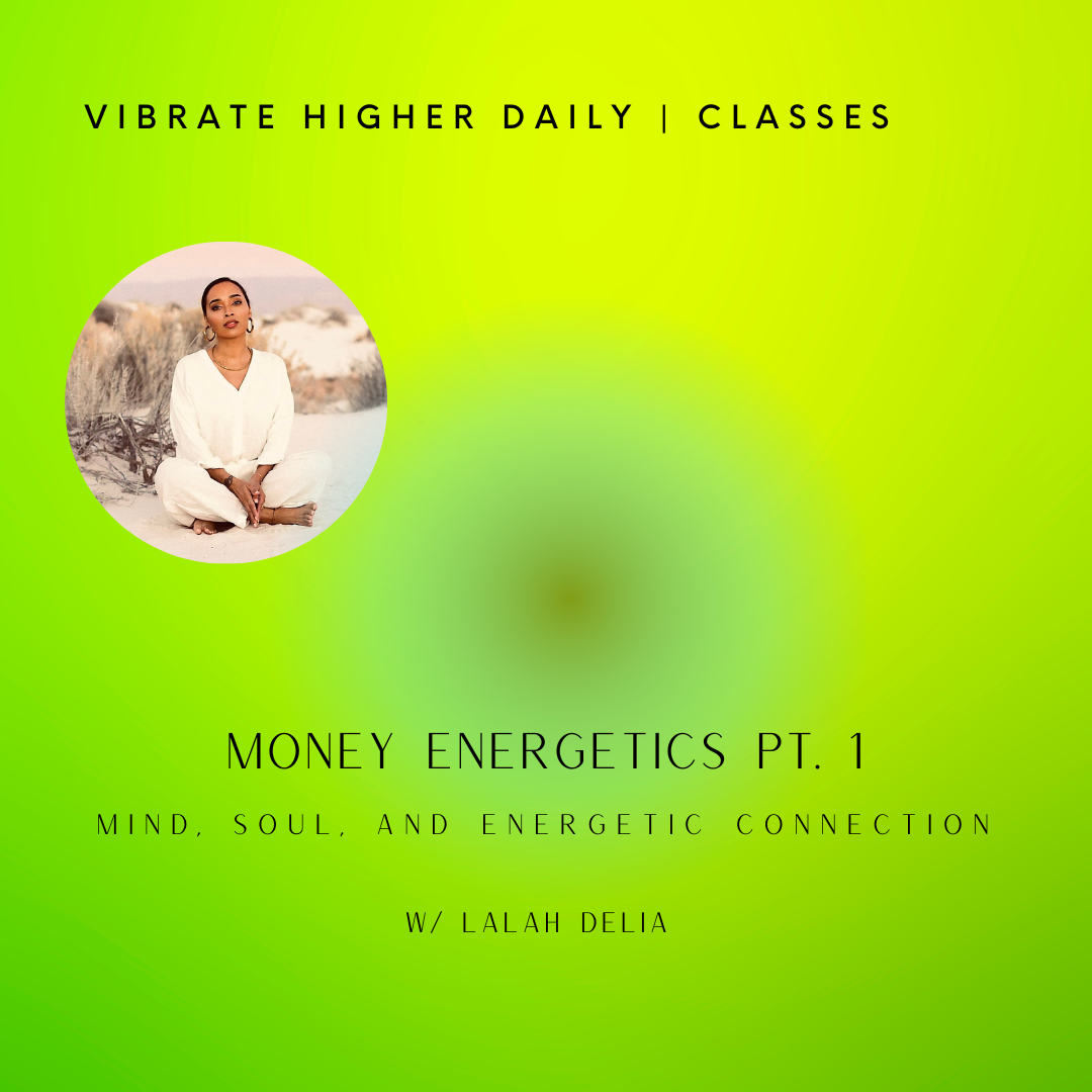 Money Energetics Pt. 1: Mind, Soul, and Energetic Connection