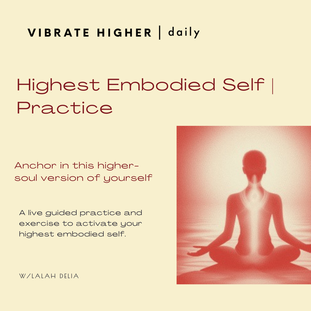 Highest Embodied Self | Practice
