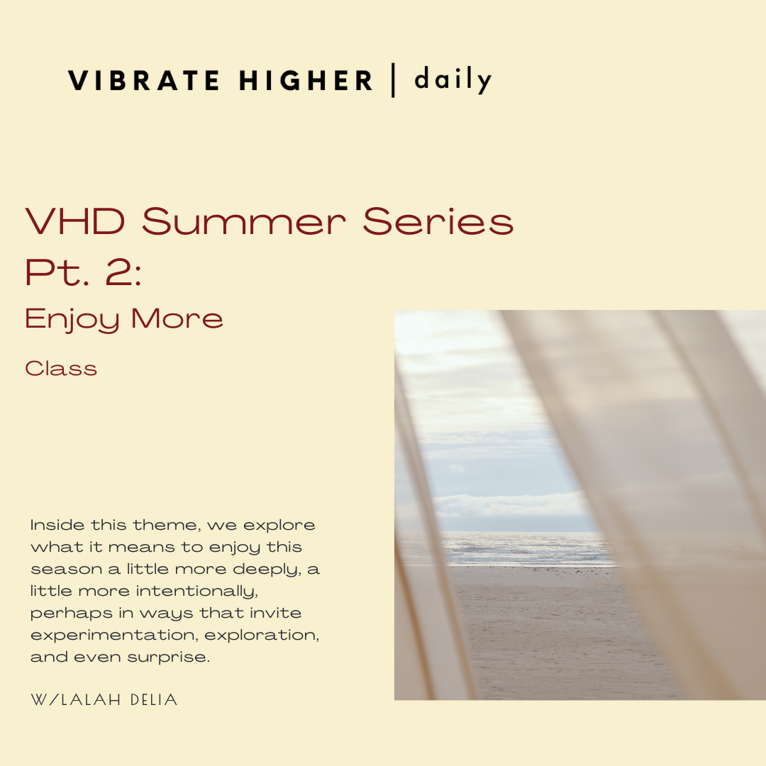 VHD Summer Series Pt. 2: Enjoy More Class 