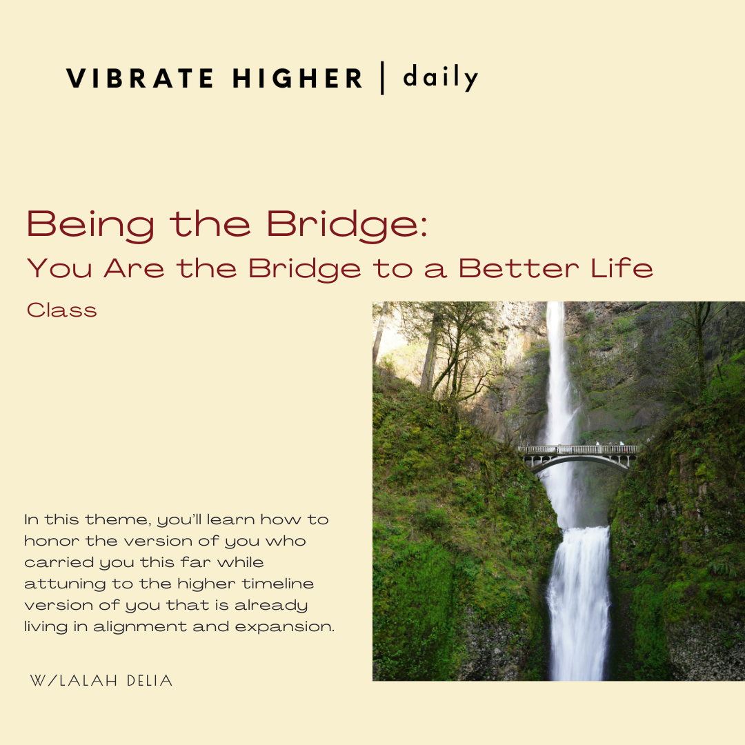 Being the Bridge: You Are the Bridge to a Better Life Class