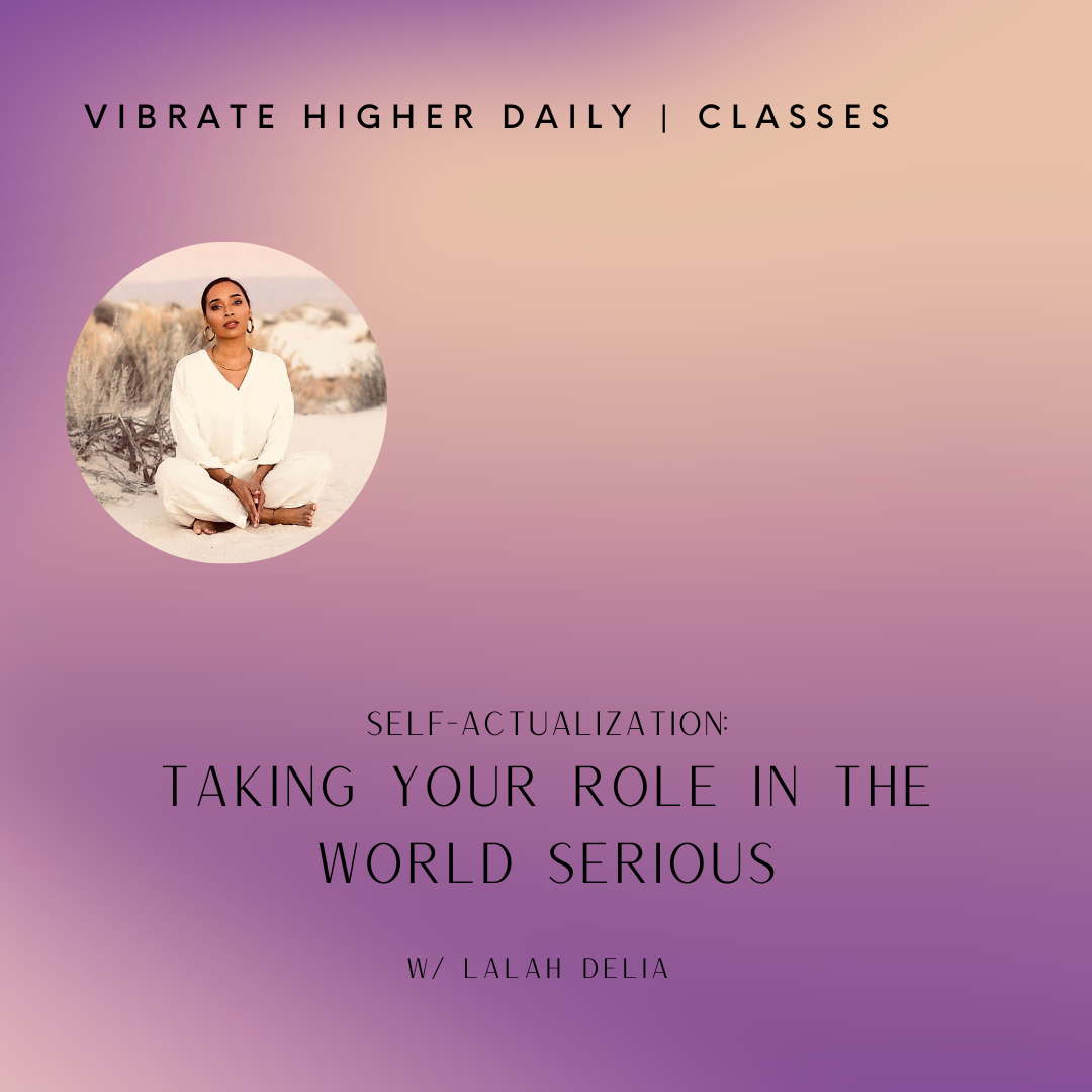 Self-Actualization: Taking Your Role in the World Serious