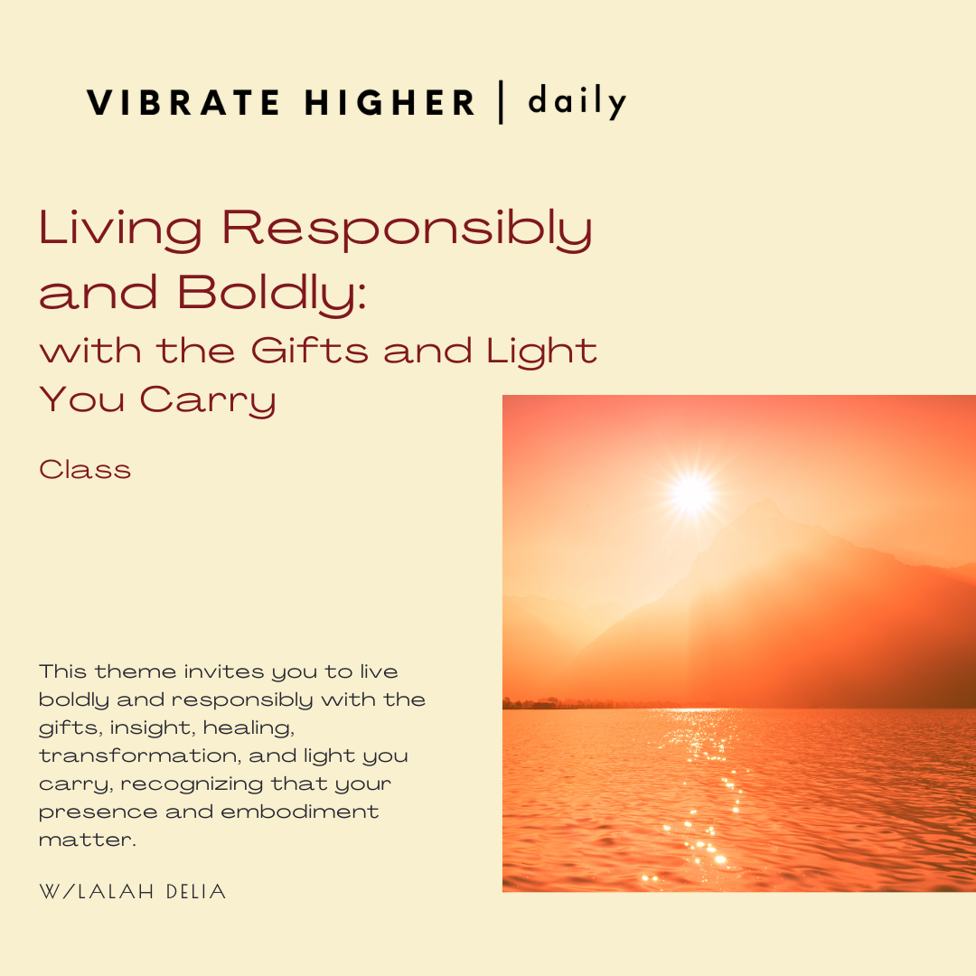 Living Responsibly and Boldly with the Gifts and Light You Carry Class