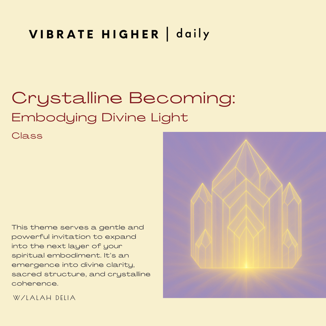 Crystalline Becoming: Embodying Divine Light Class