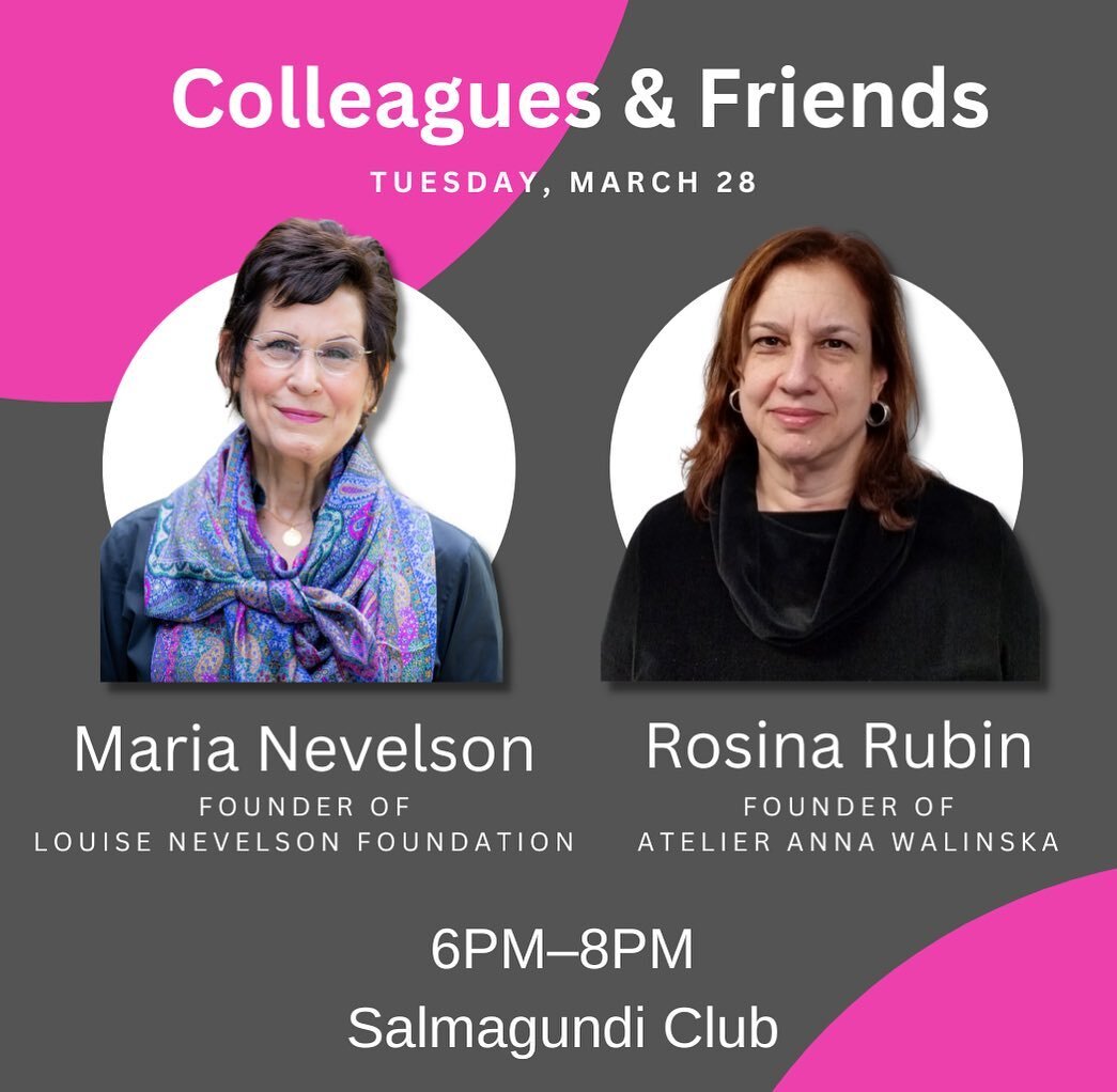 One week left to register for our upcoming &ldquo;Colleagues &amp; Friends&rdquo; with Maria Nevelson, Founder of the Louise Nevelson Foundation, and Rosina Rubin, Founder of Atelier Anna Walinska!

Join us in-person at Salmagundi Club for an engagin