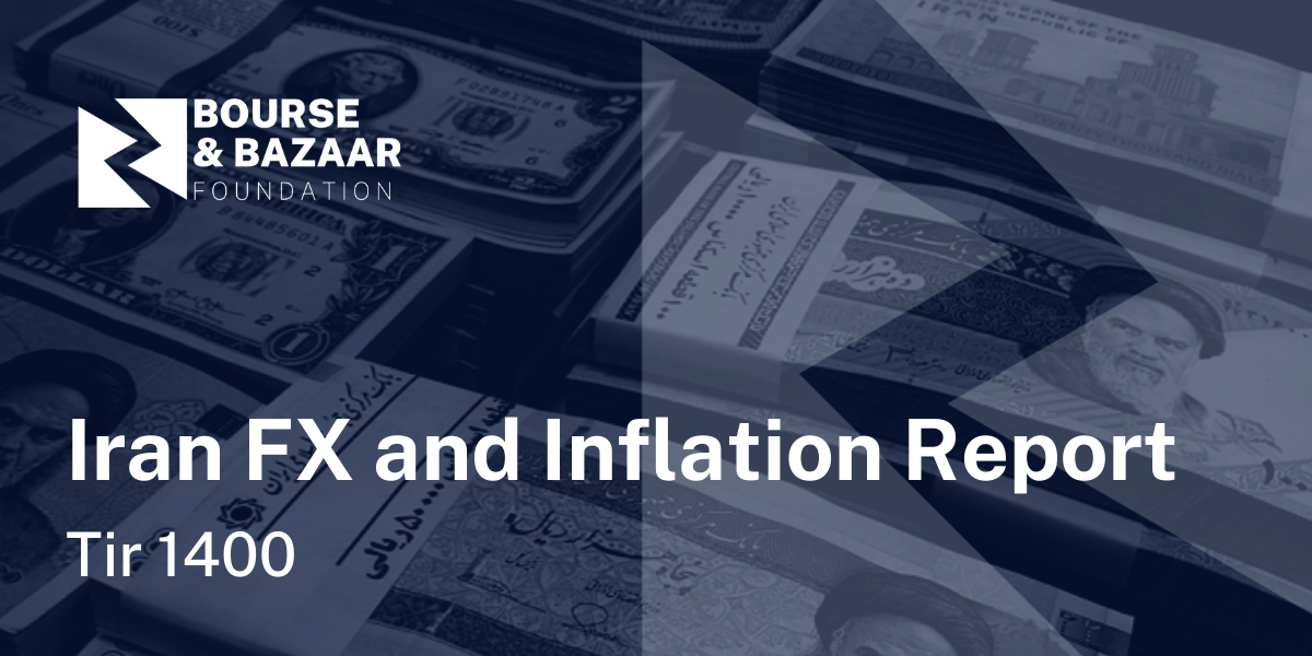 Iran FX and Inflation Report - Tir 1400 (June 22 – July 22)