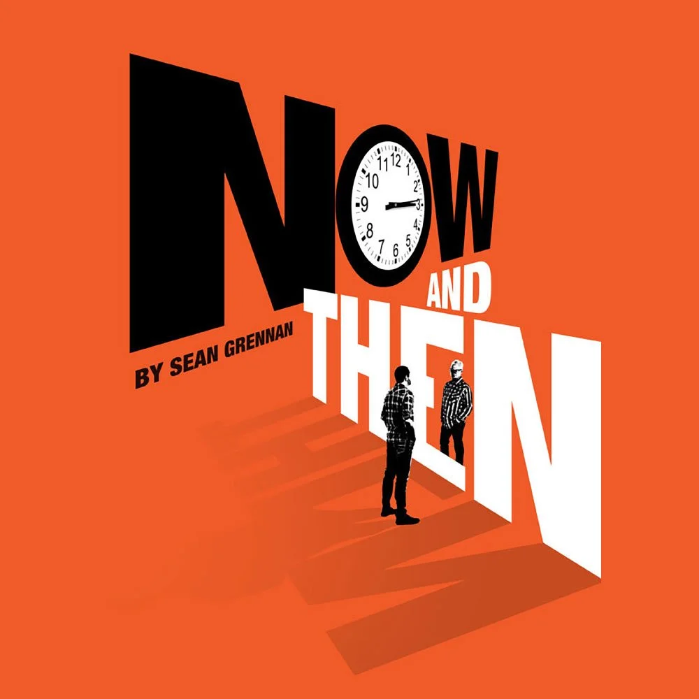 Now &amp; Then | Staged Reading