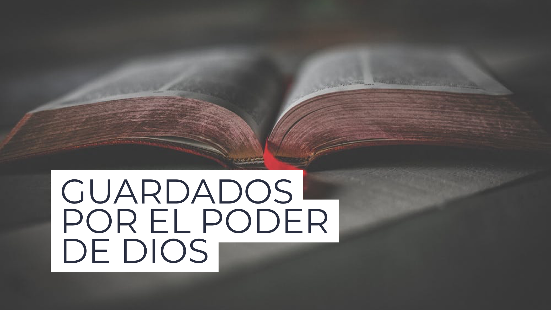 Guardados por el Poder de Dios
