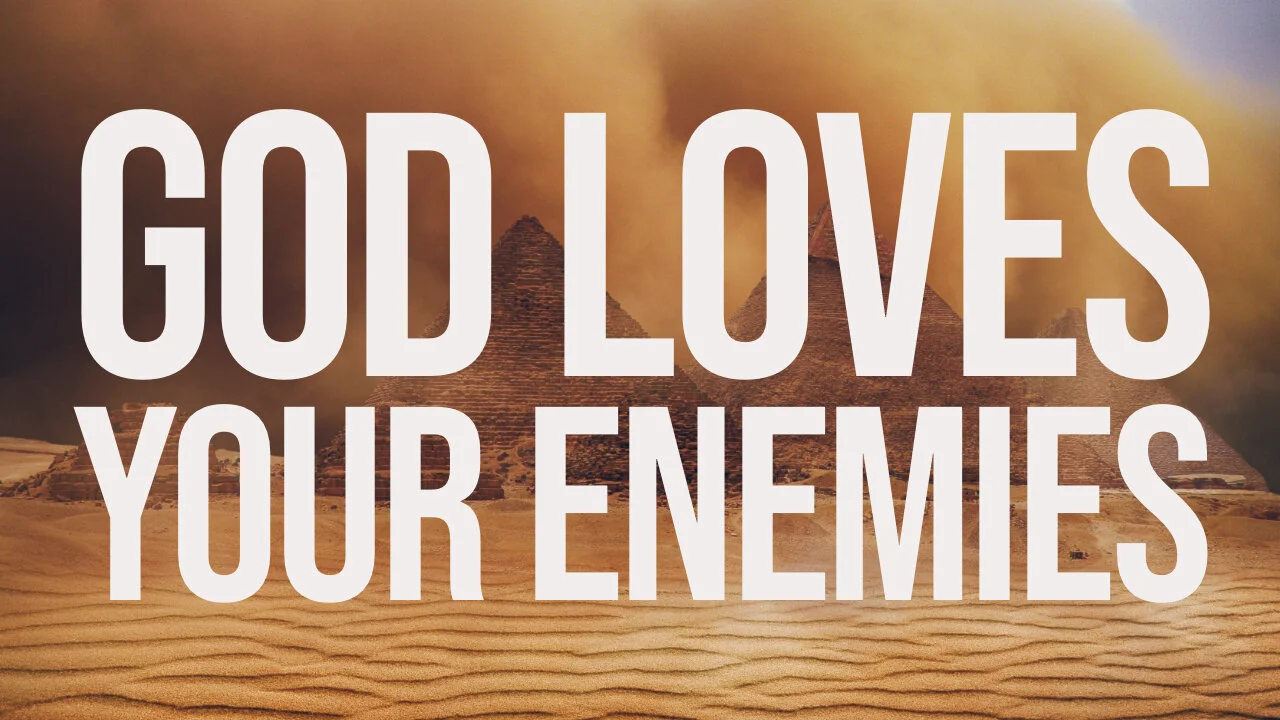 God Loves Your Enemies