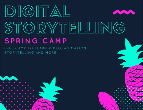 Spring Camp: Digital Storytelling