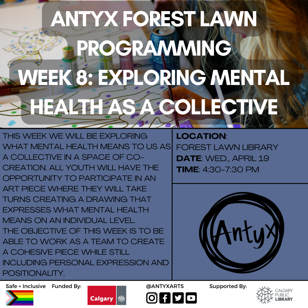 Forest Lawn Arts Programming Week 8: Exploring Mental Health as a Collective
