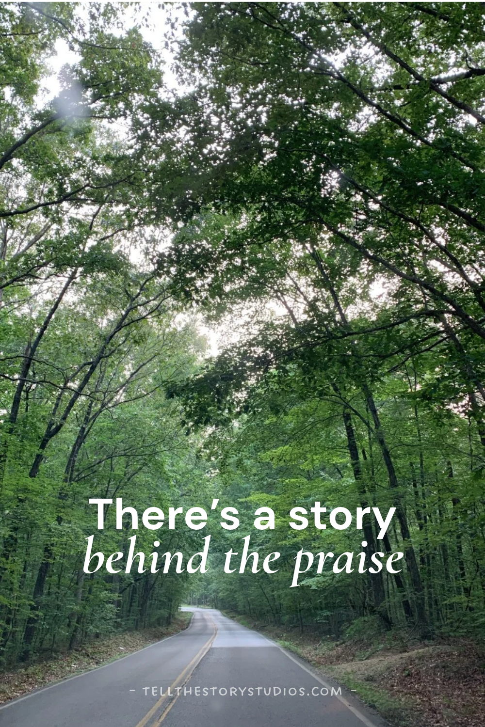 There's a Story Behind the Praise