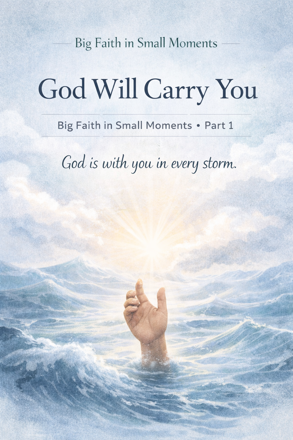 Illustrated family devotional image showing a hand reaching up through ocean waves with light breaking through, representing God carrying us through life’s storms.