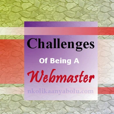 Challenges Of Being A Webmaster