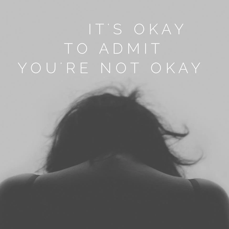 It's Okay To Admit You're Not Okay