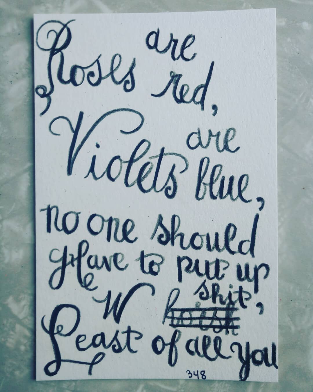 #365DaysOfLetters #RosesAreRed #YouShouldn'tHaveToPutUpWithShit