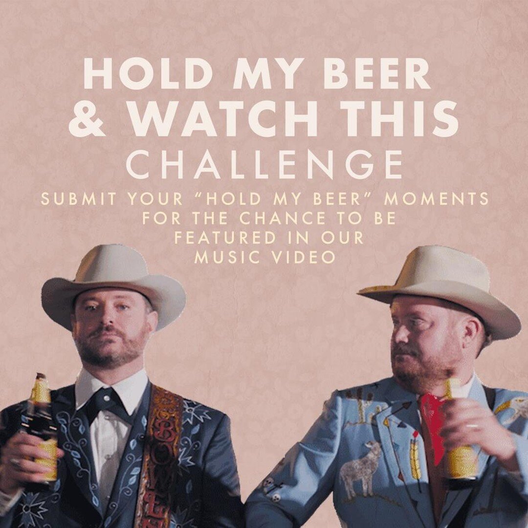 It's last call around here, y'all. You've got one day left to submit your #HMBMoment videos for your chance to be featured in our &quot;Hold My Beer&quot; music video! It can be a funny moment, a dumb one, or one you're proud of - anything that made 