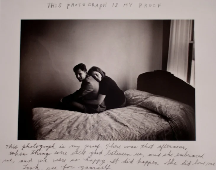 “This photograph is my proof. There was that afternoon, when things were still good between us, and she embraced me, and we were so happy. It did happen. She did love me. Look for yourself.” — Duane Michals, 1974